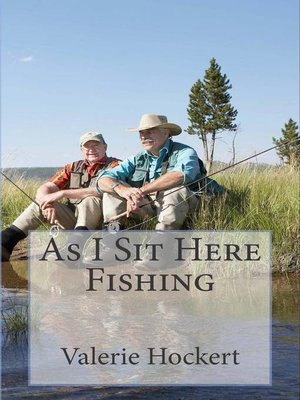 cover image of As I Sit Here Fishing